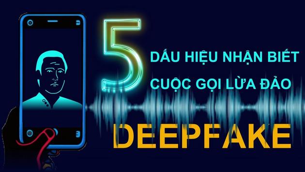 5 dấu hiệu nhận biết cuộc gọi lừa đảo deepfake 