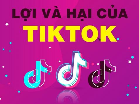 Lợi và hại của TikTok