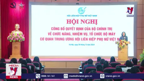 Công bố quyết định của Bộ Chính trị về sắp xếp bộ máy Hội LHPN Việt Nam