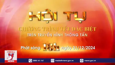 Chương trình Tết đặc biệt: Hội tụ